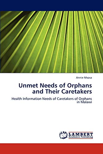 Unmet Needs of Orphans and Their Caretakers: Health Information Needs of Caretakers of Orphans in Malawi