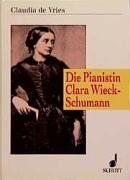 Die Pianistin Clara Wieck-Schumann: Interpretation im Spannungsfeld von Tradition und Individualität (Schumann-Forschungen)