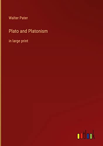 Plato and Platonism: in large print