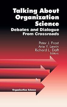 Talking about Organization Science: Debates and Dialogue From Crossroads