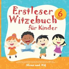 Erstleser Witzebuch für Kinder ab 6 Jahre: Kinderbuch, Erstlesebuch mit lustigen Kinderwitzen für Jungen und Mädchen , Geschenkidee für die Einschulung zum lesen lernen ab 1.Klasse