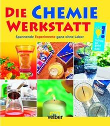 Chemie-Werkstatt: Spannende Experimente ganz ohne Labor