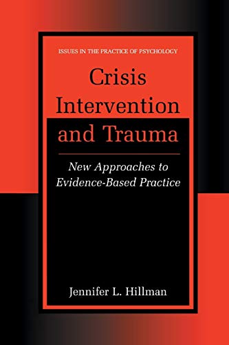 Crisis Intervention and Trauma: New Approaches To Evidence-Based Practice (Issues In The Practice Of Psychology)