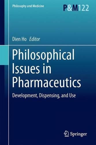 Philosophical Issues in Pharmaceutics: Development, Dispensing, and Use (Philosophy and Medicine)