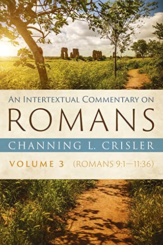 An Intertextual Commentary on Romans, Volume 3: Romans 9:1--11:36