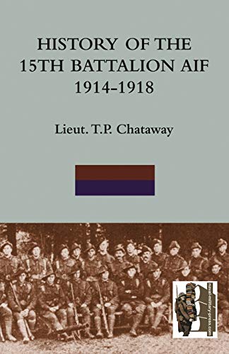 History of the 15th Battalion AIF 1914-1918