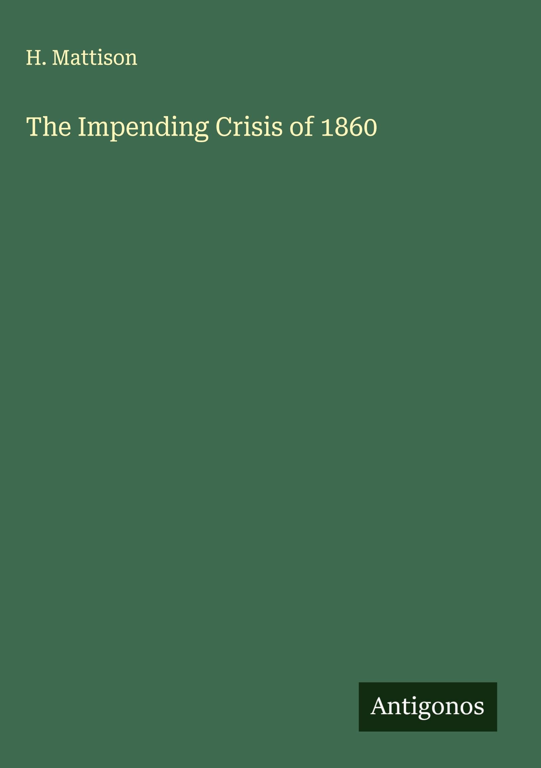 The Impending Crisis of 1860