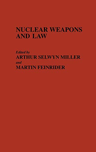 Nuclear Weapons and Law (Contributions in Legal Studies)