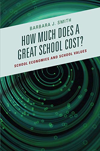 How Much Does a Great School Cost?: School Economies and School Values