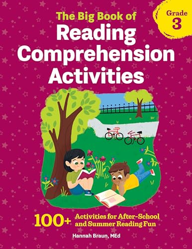 Hannah Braun M.Ed. The Big Book Of Reading Comprehension Activities, Grade 3, 100+ Activities For After-School And Summer Reading Fun