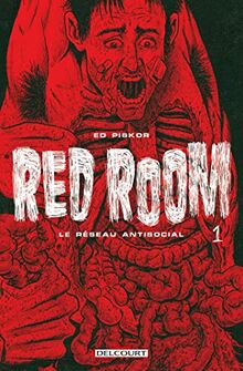 Red room. Vol. 1. Le réseau antisocial