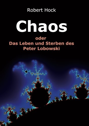 Chaos: Das Leben und Sterben des Peter Lobowski