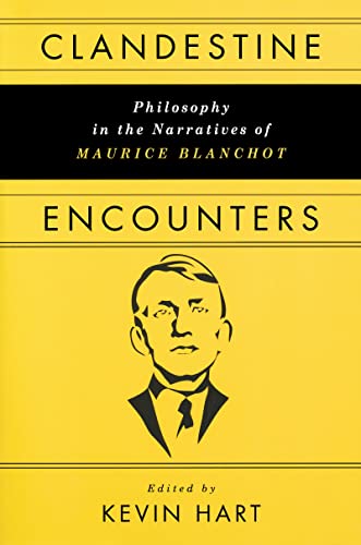 Clandestine Encounters: Philosophy in the Narratives of Maurice Blanchot
