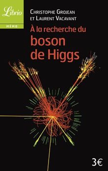 A la recherche du Boson de Higgs von Grojean, Christophe, Vacavant, Laurent | Buch | Zustand sehr gut