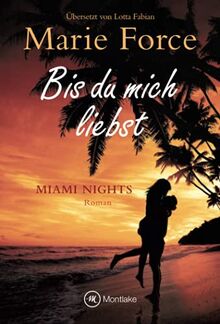 Bis du mich liebst (Miami Nights, 3)