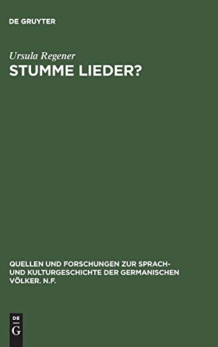 Stumme Lieder?: Zur motiv- und gattungsgeschichtlichen Situierung von Johann Christian Günthers Verliebten Gedichten (Quellen und Forschungen zur ... der germanischen Völker. N.F., 94, Band 94)