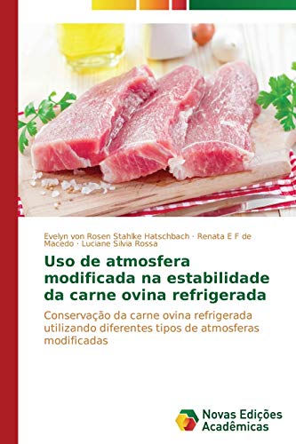 Uso de atmosfera modificada na estabilidade da carne ovina refrigerada: Conservação da carne ovina refrigerada utilizando diferentes tipos de atmosferas modificadas