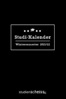 Studi-Kalender – Wintersemester 2021/2022: Studienplaner, Terminkalender und Semesterübersicht von September 2021 bis April 2022 (Semesterkalender und Organizer für Studenten, schwarz)