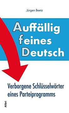 Auffällig feines Deutsch: Verborgene Schlüsselwörter eines Parteiprogramms