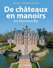 De châteaux en manoirs en Normandie de Degon, Andre  | Livre | état très bon