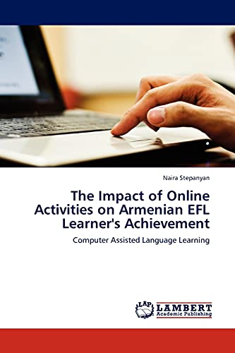 The Impact of Online Activities on Armenian EFL Learner's Achievement: Computer Assisted Language Learning