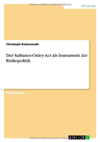 Der Sarbanes-Oxley-Act als Instrument der Risikopolitik
