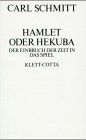 Hamlet oder Hekuba. Der Einbruch der Zeit in das Spiel