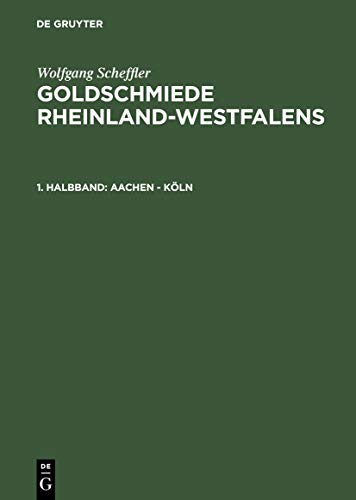 Aachen - Köln (Wolfgang Scheffler: Goldschmiede Rheinland-Westfalens)