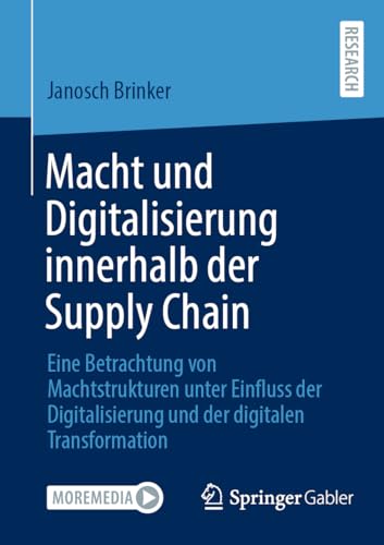 Macht und Digitalisierung innerhalb der Supply Chain: Eine Betrachtung von Machtstrukturen unter Einfluss der Digitalisierung und der digitalen Transformation