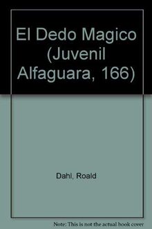 El Dedo Magico/the Magic Finger (Juvenil Alfaguara, 166)