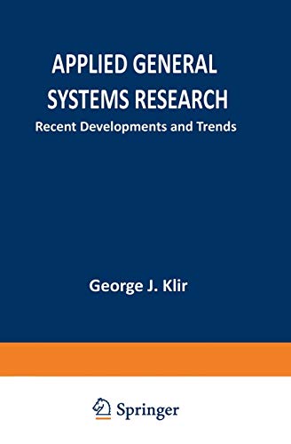 Applied General Systems Research: Recent Developments and Trends (Nato Conference Series, 5, Band 5)