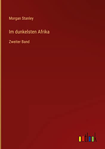 Im dunkelsten Afrika: Zweiter Band