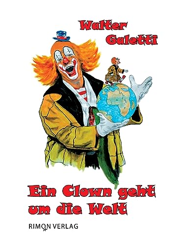 Ein Clown geht um die Welt: Autobiografie