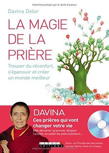 La magie de la prière : trouver du réconfort, s'épanouir et créer un monde meilleur