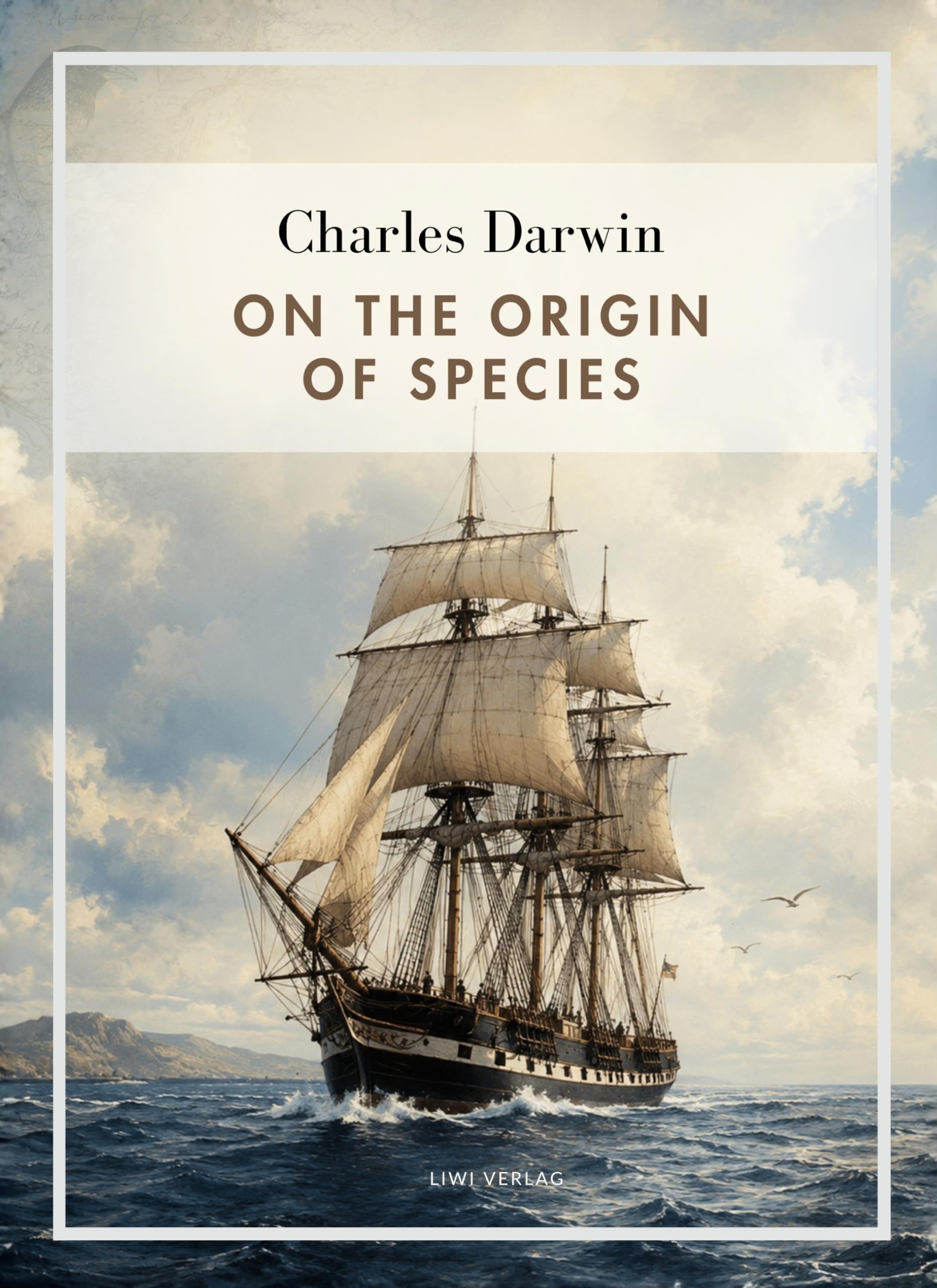 Charles Darwin: On the Origin of Species (English Edition): The Revolutionary Work That Changed Our Understanding of Life