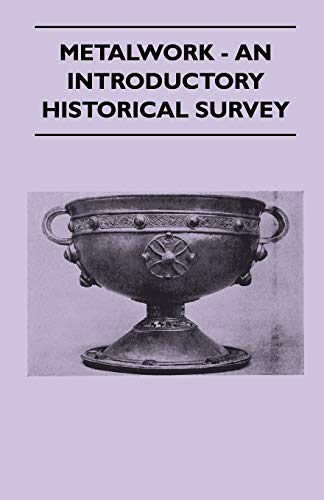 Metalwork - An Introductory Historical Survey
