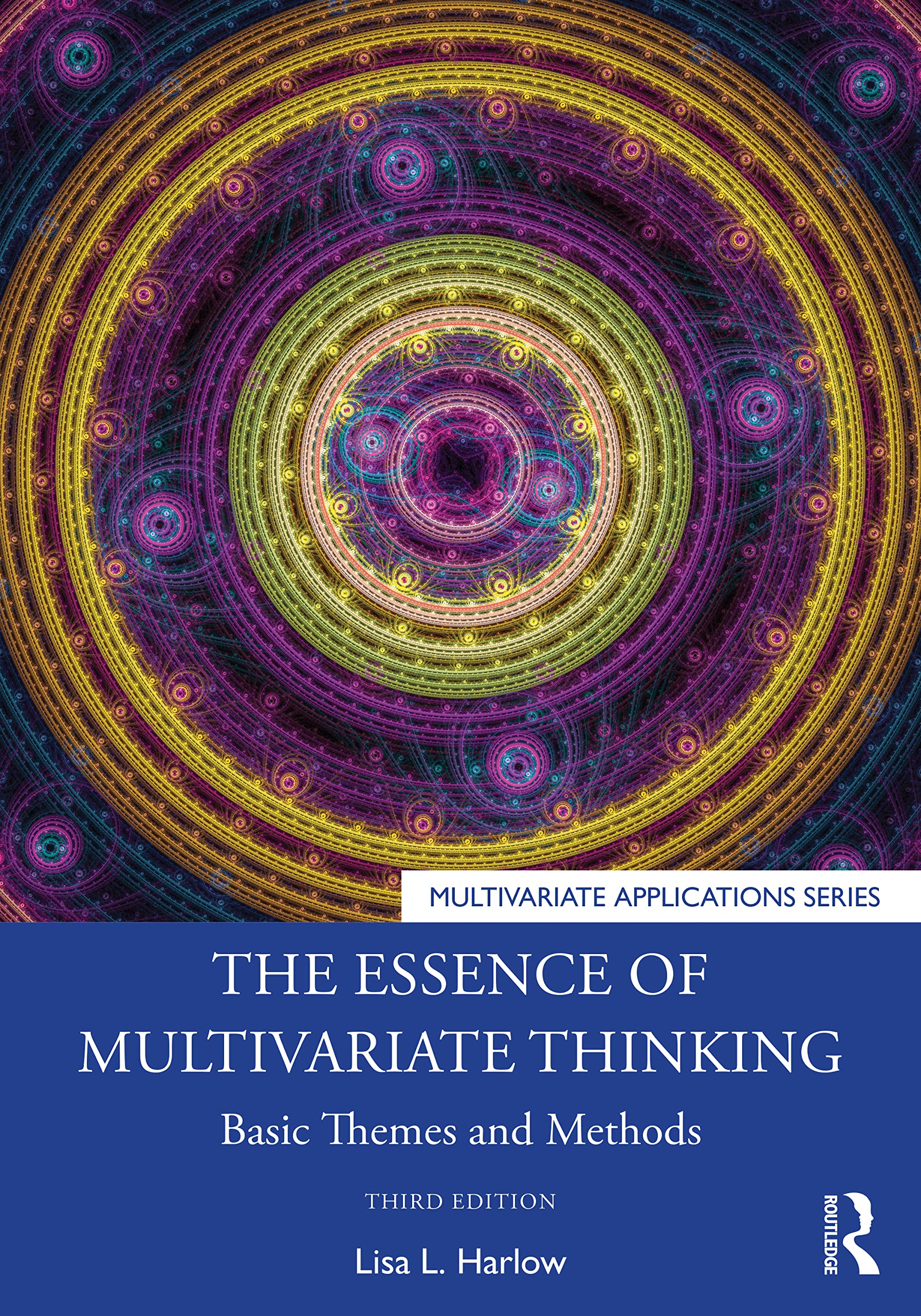 The Essence of Multivariate Thinking: Basic Themes and Methods (Multivariate Applications)