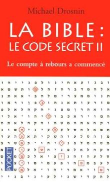 La Bible, le code secret. Vol. 2. Le compte à rebours a commencé