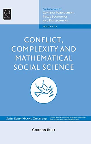 Conflict, Complexity and Mathematical Social Science (Contributions to Conflict Management, Peace Economics and Development, Band 15)