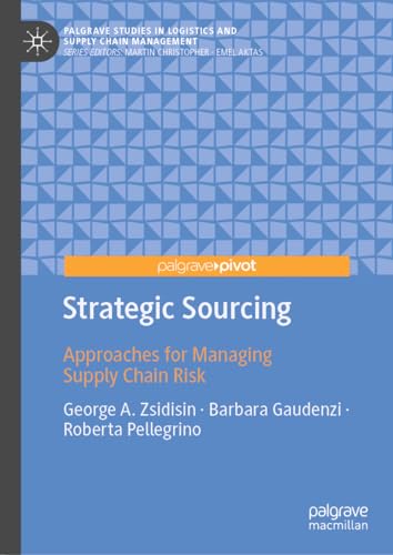Strategic Sourcing: Approaches for Managing Supply Chain Risk (Palgrave Studies in Logistics and Supply Chain Management)