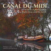 Le canal du Midi : archives et photographies du plus beau canal du monde