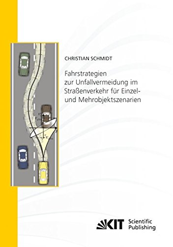 Fahrstrategien zur Unfallvermeidung im Strassenverkehr fuer Einzel- und Mehrobjektszenarien (Schriftenreihe / Institut fuer Mess- und Regelungstechnik, Karlsruher Institut fuer Technologie)