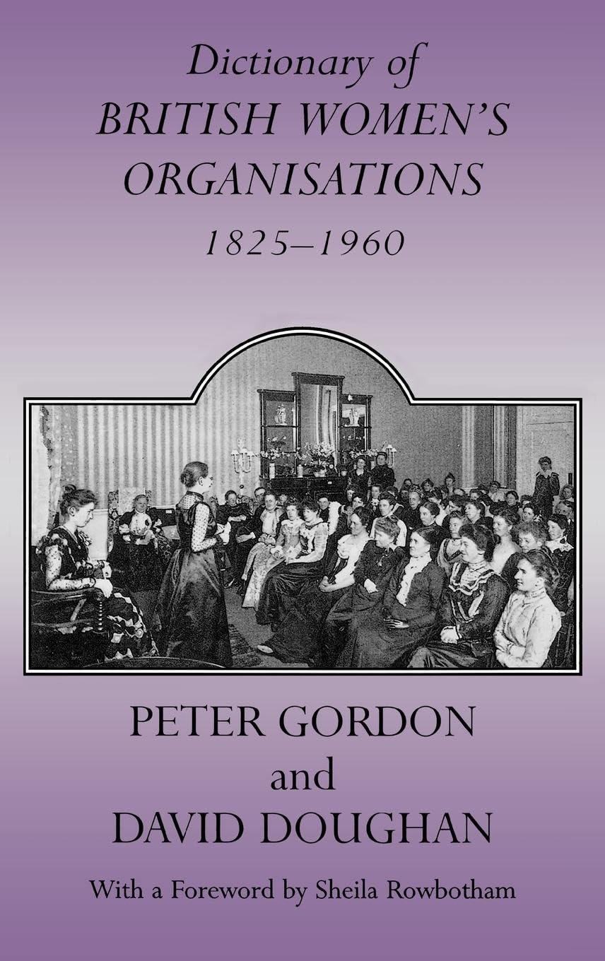 Dictionary of British Women's Organisations, 1825-1960 (Woburn Education Series)
