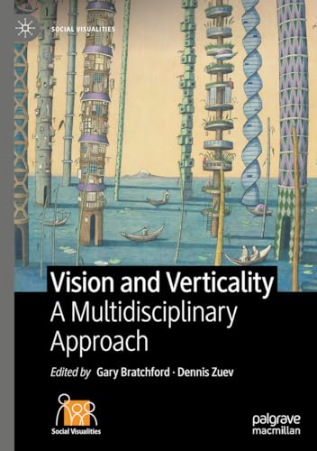 Vision and Verticality: A Multidisciplinary Approach (Social Visualities)
