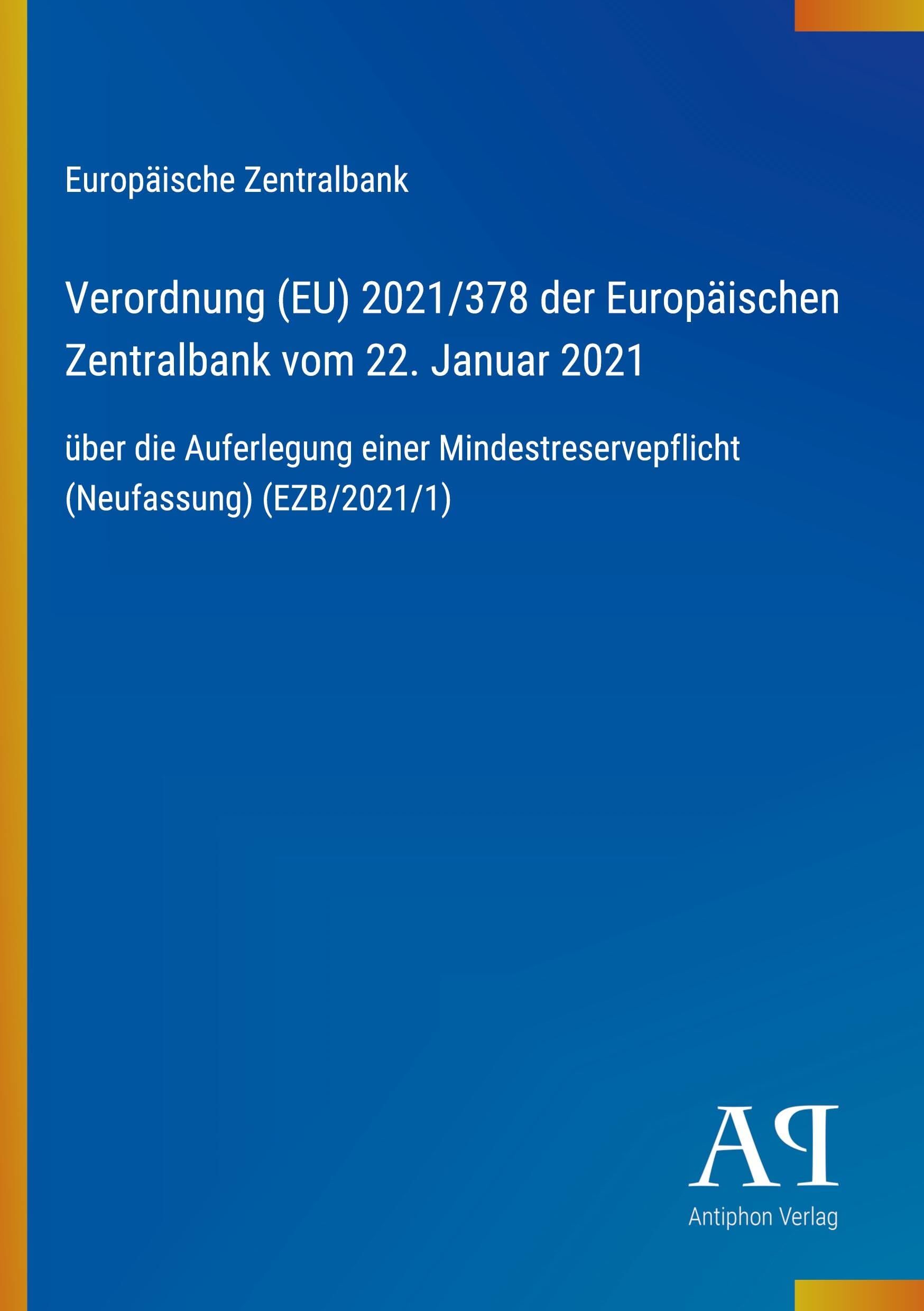 Verordnung (EU) 2021/378 der Europäischen Zentralbank vom 22. Januar 2021