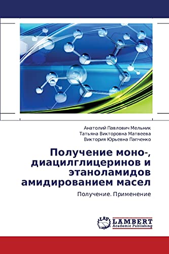 Poluchenie mono-, diatsilglitserinov i etanolamidov amidirovaniem masel: Poluchenie. Primenenie