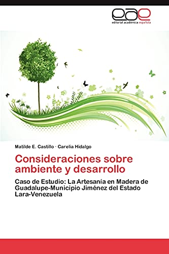 Consideraciones sobre ambiente y desarrollo: Caso de Estudio: La Artesanía en Madera de Guadalupe-Municipio Jiménez del Estado Lara-Venezuela