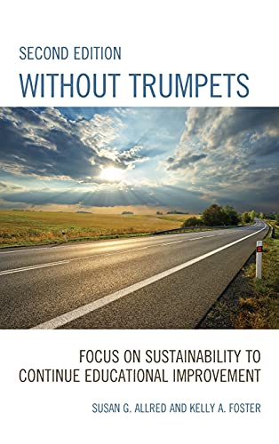 Without Trumpets: Focus on Sustainability to Continue Educational Improvement, 2nd Edition