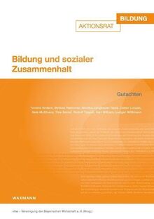 Bildung und sozialer Zusammenhalt: Gutachten (Aktionsrat Bildung)