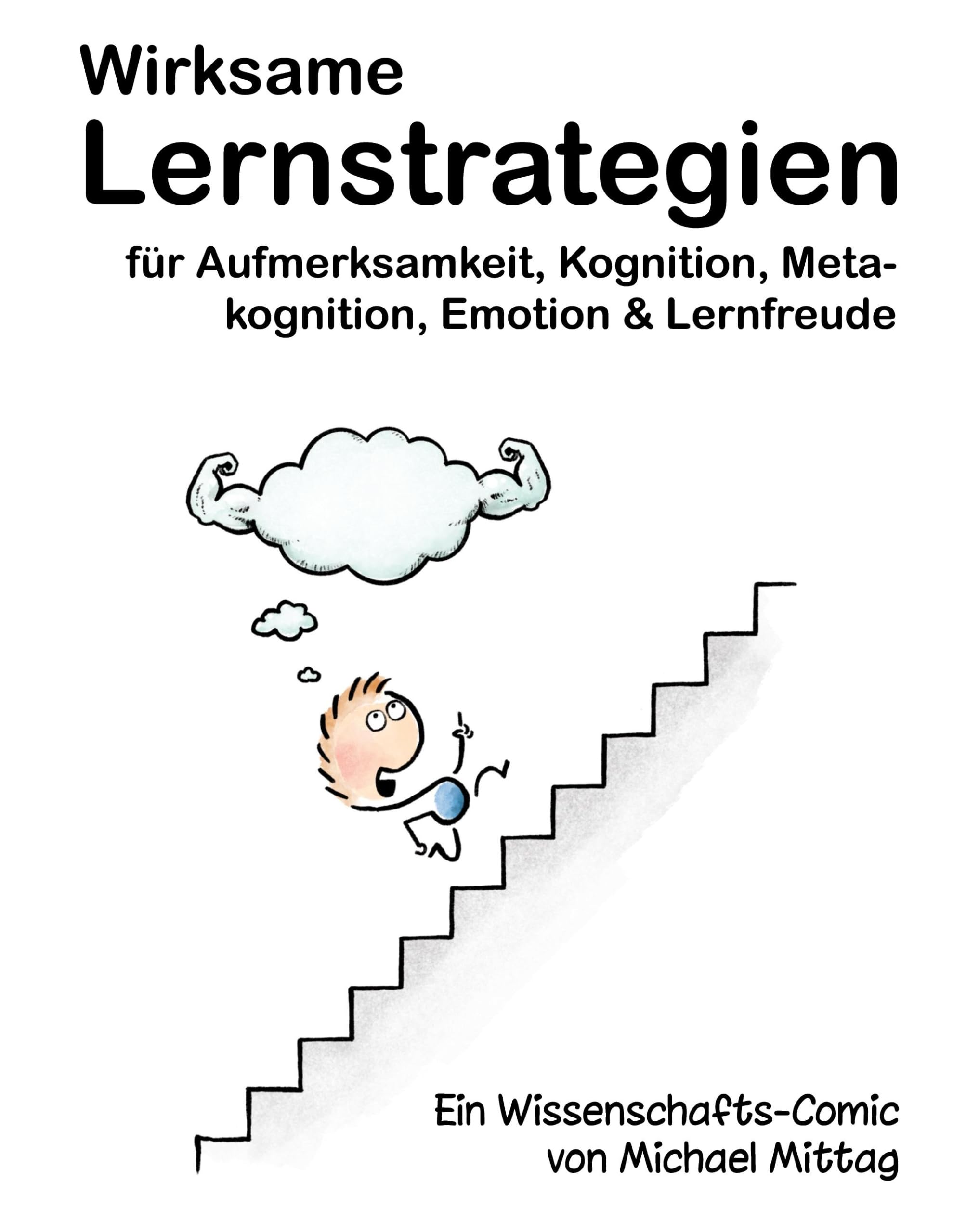 Wirksame Lernstrategien für Aufmerksamkeit, Kognition, Metakognition, Emotion & Lernfreude